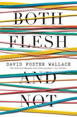 David Wallace - Both Flesh and Not: Essays
