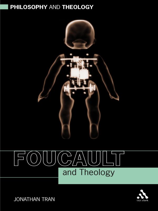 Foucault and Theology Other titles in the Philosophy and Theology series - photo 1