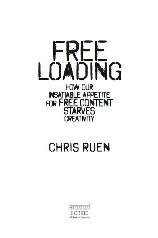 Scribe Publications FREELOADING Chris Ruen a Brooklyn-based freelance writer - photo 1
