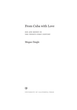 Megan D. Daigle - From Cuba with love : sex and money in the twenty-first century