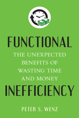 Wenz Functional inefficiency : the unexpected benefits of wasting time and money