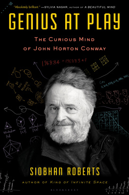 Siobhan Roberts - Genius at Play: The Curious Mind of John Horton Conway