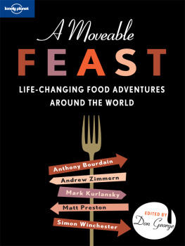 George A moveable feast : life-changing food adventures around the world