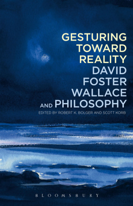 Bolger Robert K. - Gesturing toward reality : David Foster Wallace and philosophy