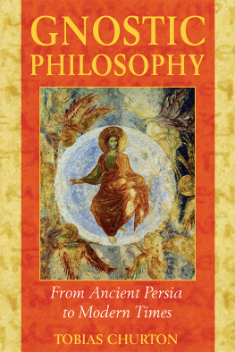 Churton - Gnostic philosophy : from ancient Persia to modern times