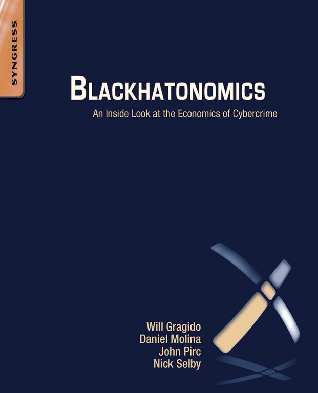 Blackhatonomics An Inside Look at the Economics of Cybercrime First Edition - photo 1