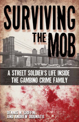 DiDonato Andrew - Surviving the Mob : a street soldiers life inside the Gambino crime family