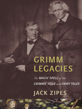 Grimm Jacob - Grimm legacies : the magic spell of the Grimms folk and fairy tales