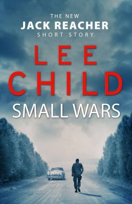 Lee Child Small Wars (The new Jack Reacher short story)
