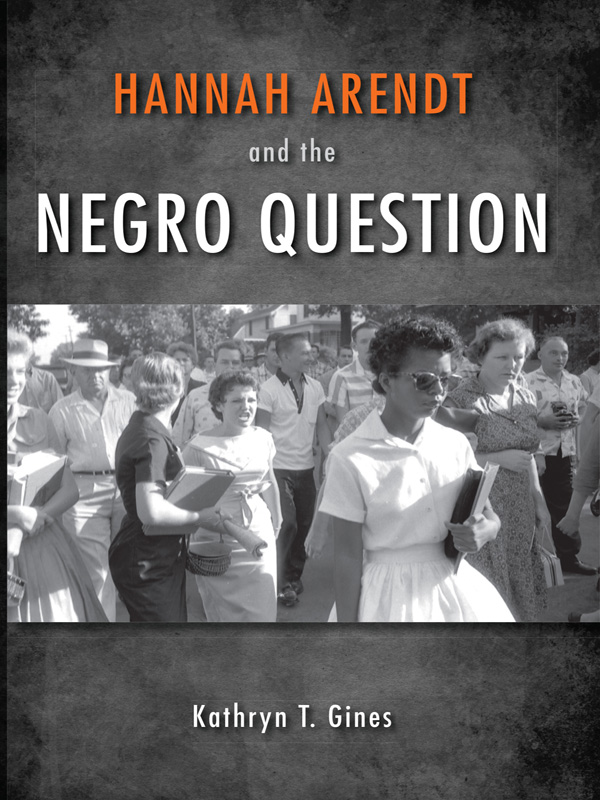 HANNAH ARENDT AND THE NEGRO QUESTION HANNAH ARENDT AND THE NEGRO QUESTION - photo 1