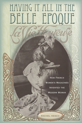 Mesch - Having it all in the Belle Epoque : how French womens magazines invented the modern woman