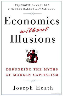 Heath - Economics without illusions : debunking the myths of modern capitalism