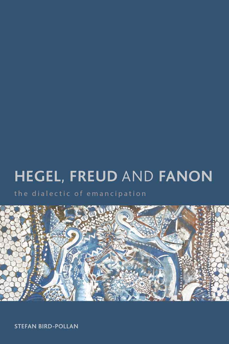 Hegel Freud and Fanon Creolizing the Canon Series editors Jane Anna - photo 1