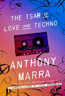 Anthony Marra - The Tsar of Love and Techno: Stories