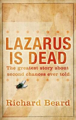 Richard Beard Lazarus Is Dead