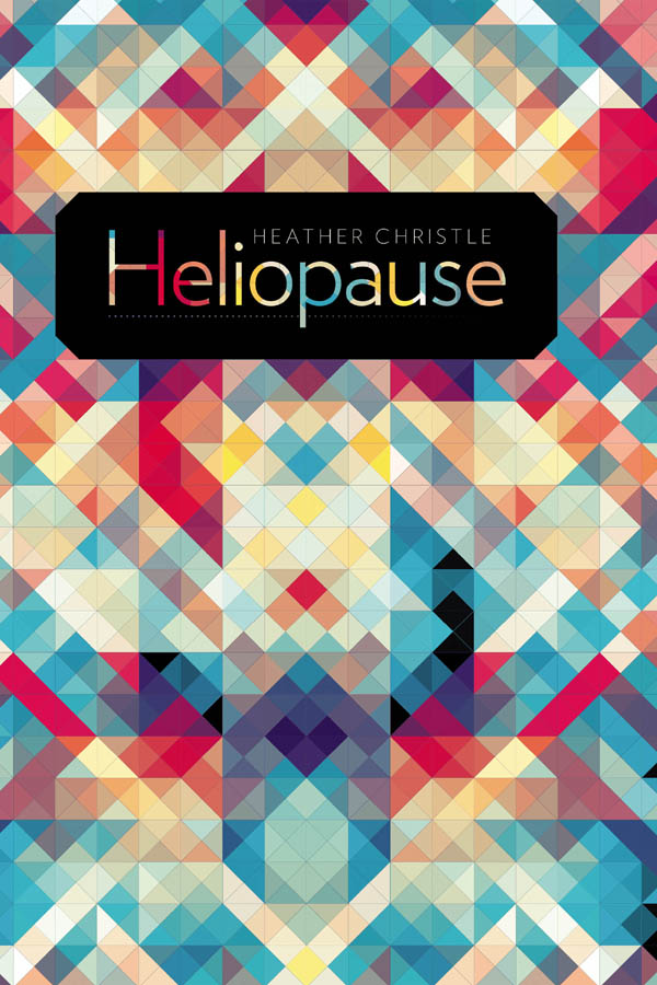 Heliopause Wesleyan Poetry Heliopause HEATHER CHRISTLE Wesleyan University - photo 1