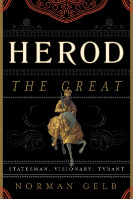 King of Judea Herod I Herod the Great : statesman, visionary, tyrant