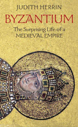 Herrin - Byzantium : the surprising life of a medieval empire