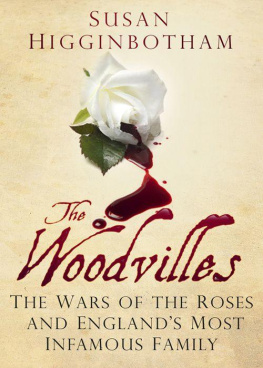 England Königin 1437-1492 Elisabeth - The Woodvilles : the Wars of the Roses and Englands most infamous family