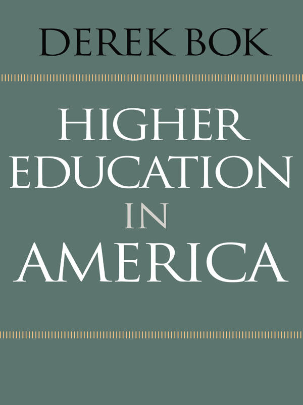 HIGHER EDUCATION IN AMERICA DEREK BOK HIGHER EDUCATION IN AMERICA PRINCETON - photo 1