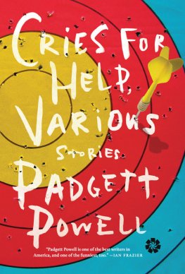 Padgett Powell - Cries for Help, Various: Stories