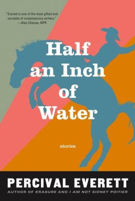 Percival Everett - Half an Inch of Water: Stories