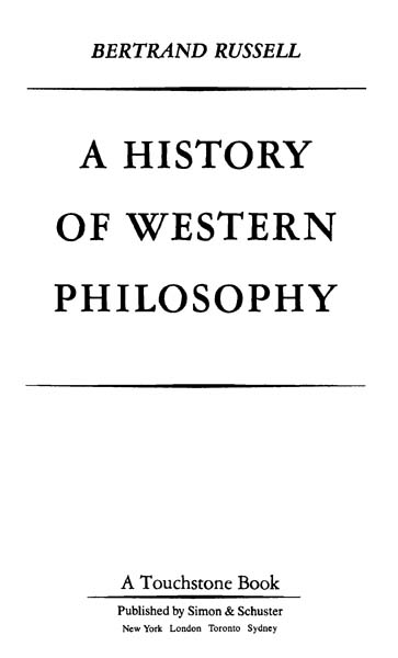 COPYRIGHT 1945 BY BERTRAND RUSSELL COPYRIGHT RENEWED 1972 BY EDITH RUSSELL ALL - photo 3