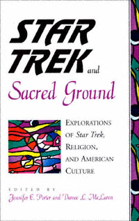title Star Trek and Sacred Ground Explorations of Star Trek Religion - photo 1