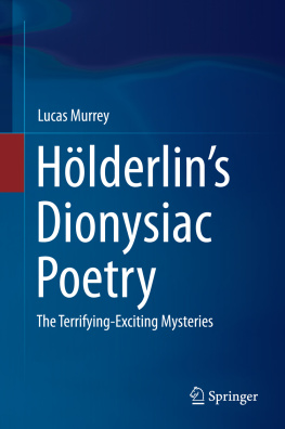 Hölderlin Friedrich Hölderlins Dionysiac poetry : the terrifying-exciting mysteries