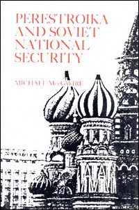 title Perestroika and Soviet National Security author MccGwire - photo 1