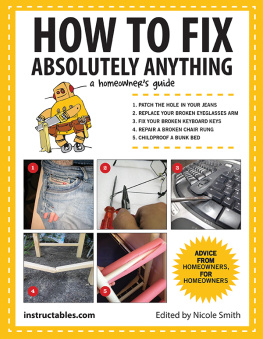 Instructables.com - How to fix absolutely anything : a homeowners guide