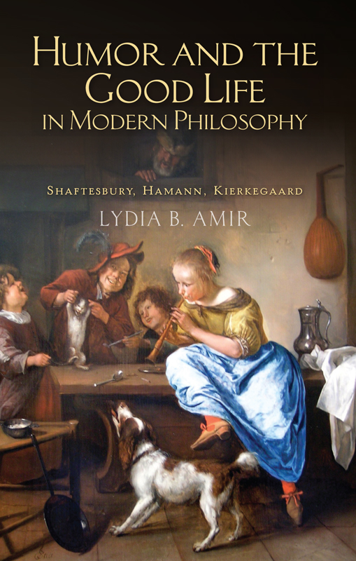 Humor and the Good Life in Modern Philosophy Shaftesbury Hamann Kierkegaard - image 1