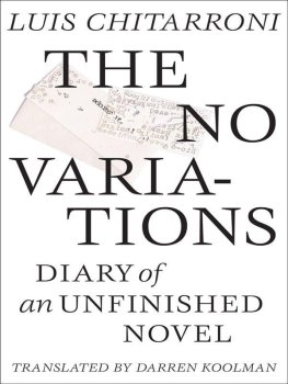 Luis Chitarroni - The No Variations: Diary of an Unfinished Novel