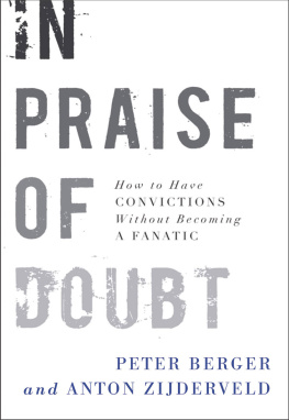 Peter L. Berger In Praise of Doubt: How to Have Convictions Without Becoming a Fanatic