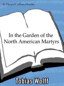 Wolff In the garden of the North American martyrs : a collection of short stories