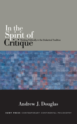 Douglas - In the Spirit of Critique: Thinking Politically in the Dialectical Tradition