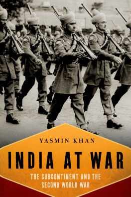 Khan India at war : the subcontinent and the Second World War