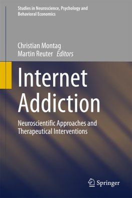 Montag Christian - Internet addiction : neuroscientific approaches and therapeutical interventions