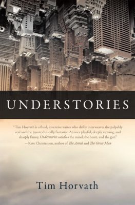 Tim Horvath - Understories