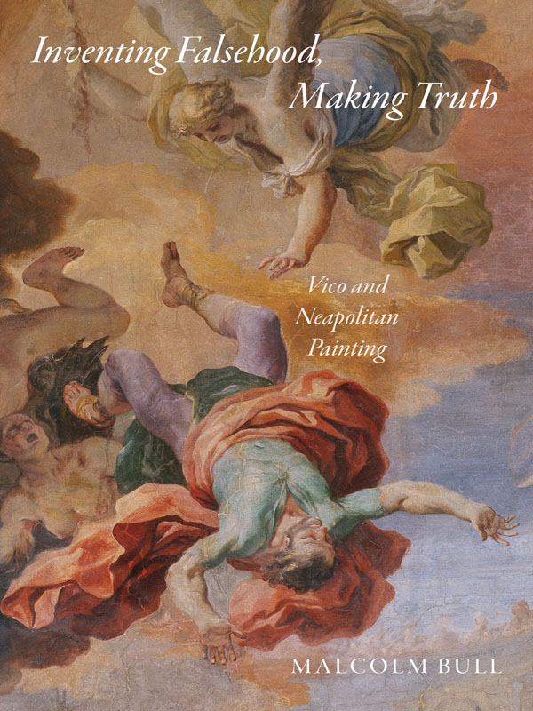 Inventing Falsehood Making Truth ESSAYS IN THE Arts Also in this - photo 1