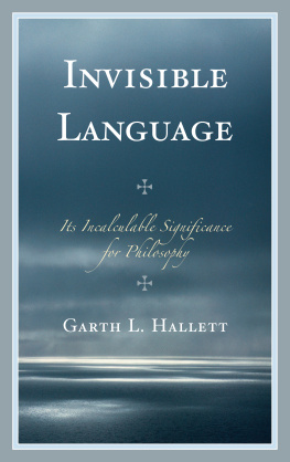 Garth L. Hallett Saint Louis University - Invisible language : its incalculable significance for philosophy