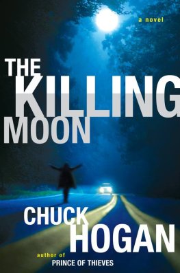 Chuck Hogan - The Killing Moon: A Novel