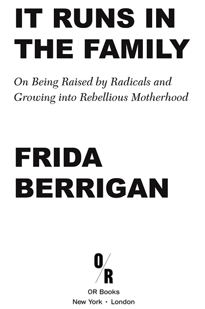 2014 Frida Berrigan Published by OR Books New York and London Visit our - photo 2