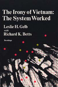 title The Irony of Vietnam The System Worked author Gelb Leslie - photo 1