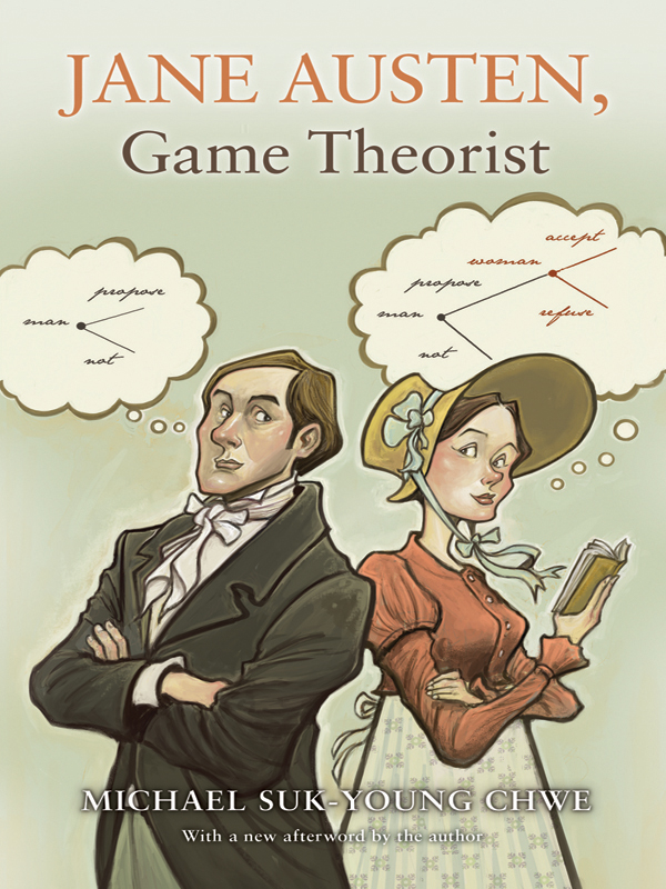Jane Austen Game Theorist Jane Austen Game Theorist Michael Suk-Young Chwe - photo 1