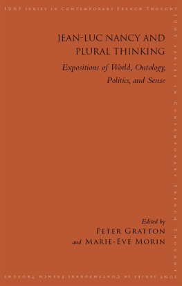 Nancy Jean-Luc - Jean-Luc Nancy and Plural Thinking: Expositions of World, Ontology, Politics, and Sense