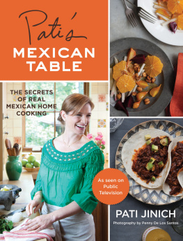 Jinich Patis Mexican table : the secrets of real Mexican home cooking