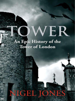 Jones - Tower : an epic history of the Tower of London