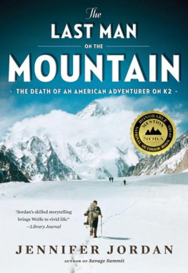 Jordan Jennifer The last man on the mountain : the death of an American adventurer on K2