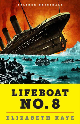 Kaye - Lifeboat No. 8: An Untold Tale of Love, Loss, and Surviving the Titanic (Kindle Single)